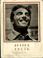 Julius Fučík ve fotografii