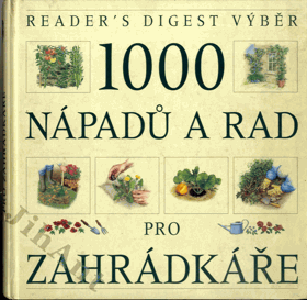 1000 nápadů a rad pro zahrádkáře