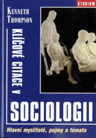 Klíčové citace v sociologii - hlavní myslitelé, pojmy a témata