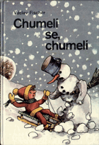 Chumelí se, chumelí