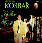LP - Leopold Korbař - S láskou je celý svět krásný