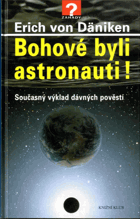 Bohové byli astronauti! - současný výklad dávných pověstí