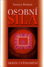 Osobní síla díky uvědomění - průvodce pro vnímavé lidi
