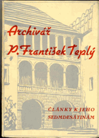 Archivář P. František Teplý